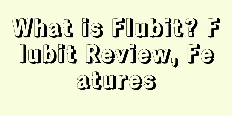 What is Flubit? Flubit Review, Features