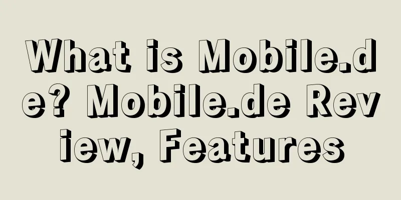 What is Mobile.de? Mobile.de Review, Features