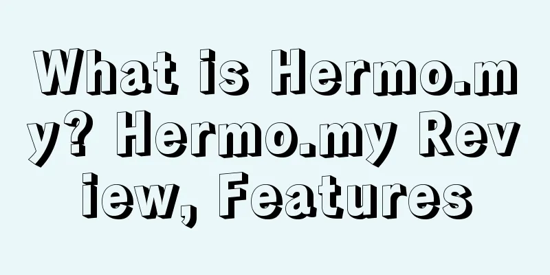 What is Hermo.my? Hermo.my Review, Features