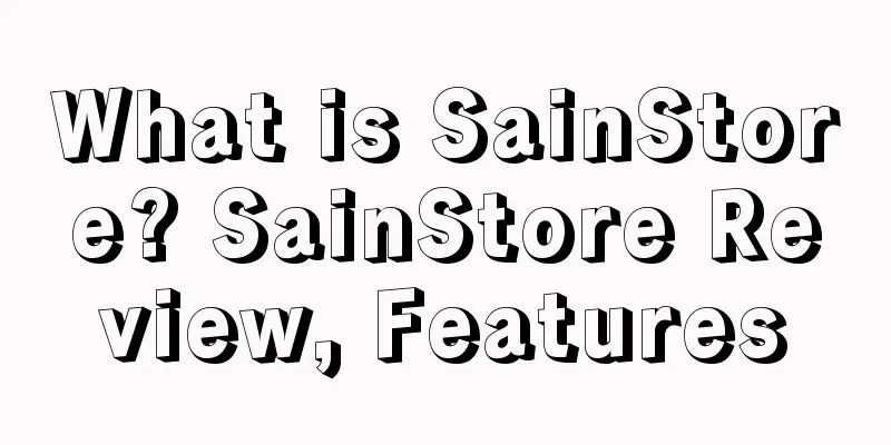 What is SainStore? SainStore Review, Features