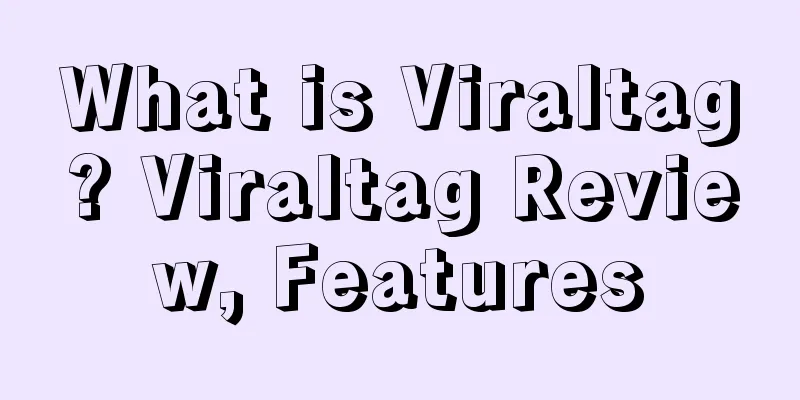 What is Viraltag? Viraltag Review, Features