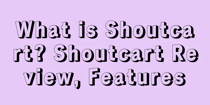 What is Shoutcart? Shoutcart Review, Features