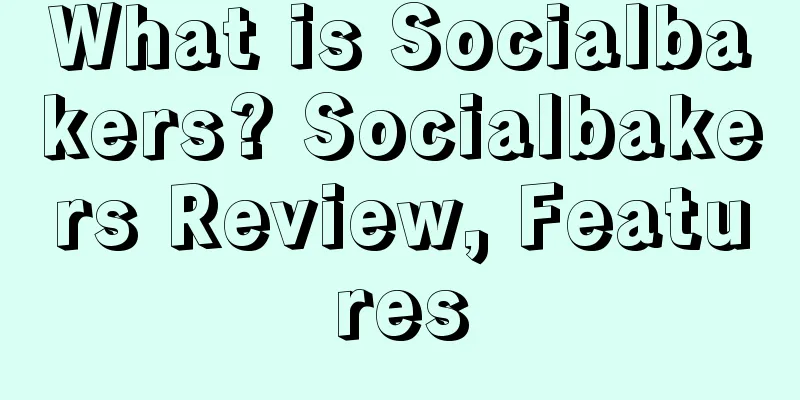 What is Socialbakers? Socialbakers Review, Features