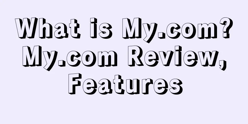 What is My.com? My.com Review, Features