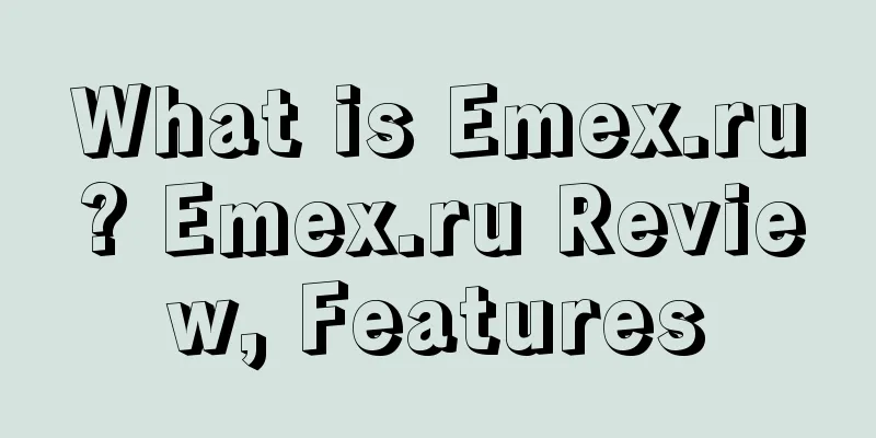 What is Emex.ru? Emex.ru Review, Features
