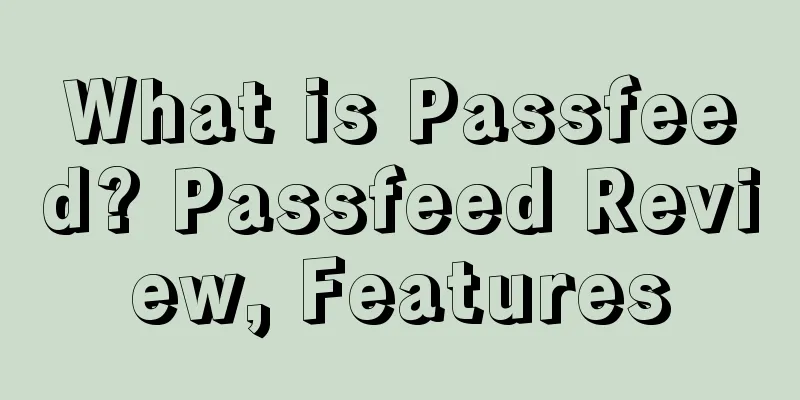 What is Passfeed? Passfeed Review, Features