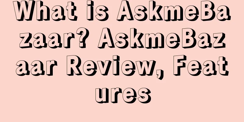 What is AskmeBazaar? AskmeBazaar Review, Features