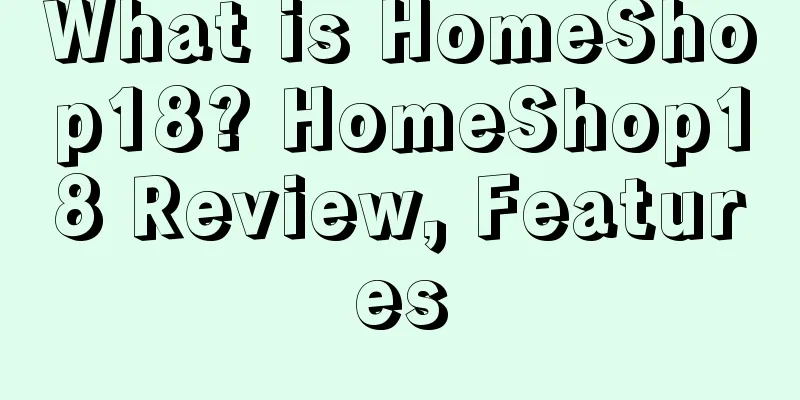 What is HomeShop18? HomeShop18 Review, Features