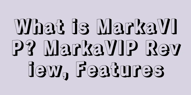 What is MarkaVIP? MarkaVIP Review, Features