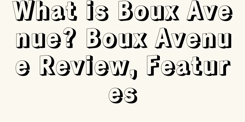 What is Boux Avenue? Boux Avenue Review, Features