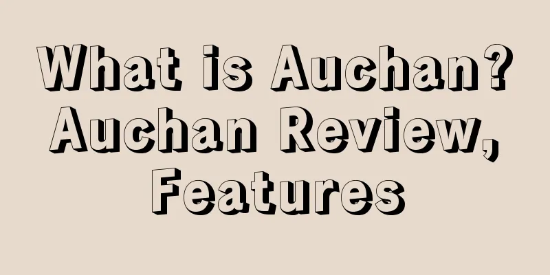 What is Auchan? Auchan Review, Features