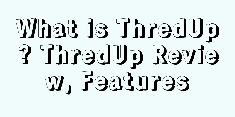 What is ThredUp? ThredUp Review, Features