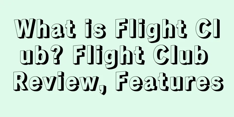 What is Flight Club? Flight Club Review, Features
