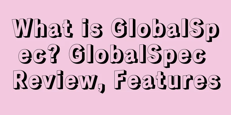What is GlobalSpec? GlobalSpec Review, Features