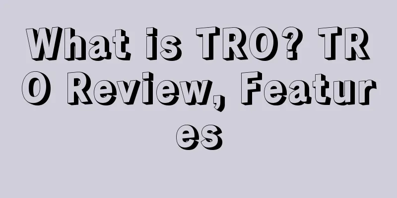 What is TRO? TRO Review, Features