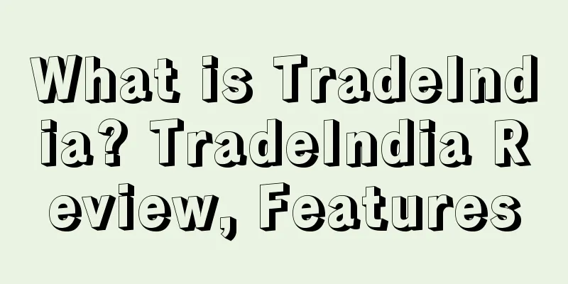 What is TradeIndia? TradeIndia Review, Features