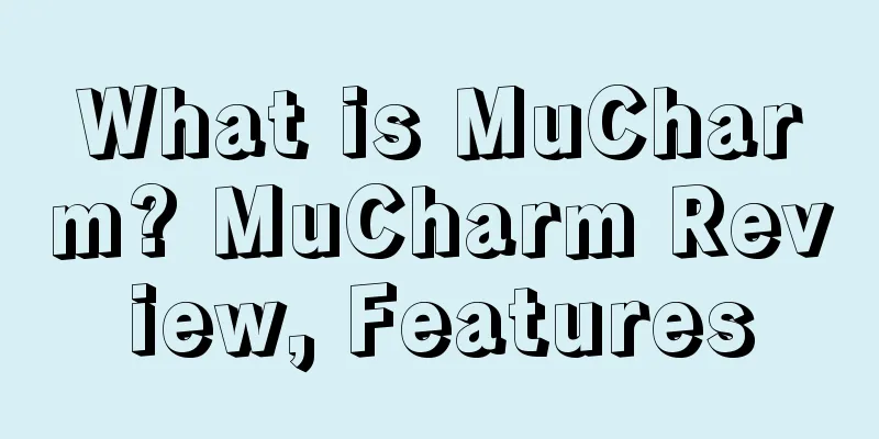 What is MuCharm? MuCharm Review, Features