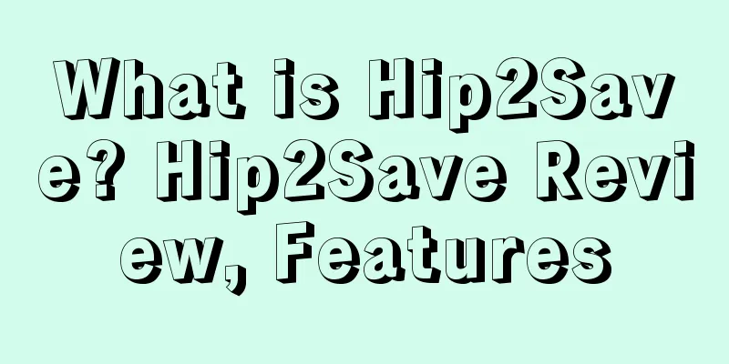What is Hip2Save? Hip2Save Review, Features