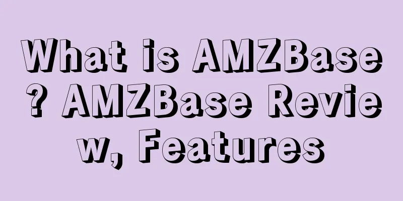 What is AMZBase? AMZBase Review, Features