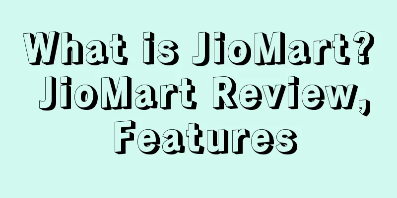 What is JioMart? JioMart Review, Features