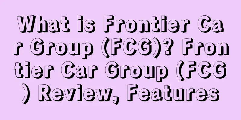 What is Frontier Car Group (FCG)? Frontier Car Group (FCG) Review, Features
