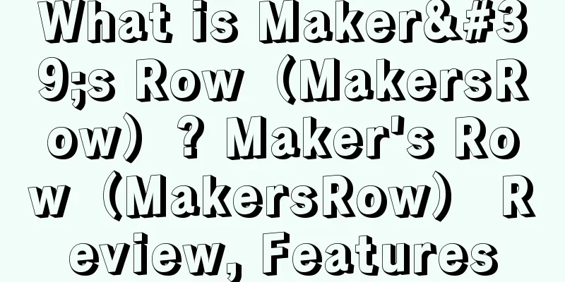 What is Maker's Row（MakersRow）? Maker's Row（MakersRow） Review, Features