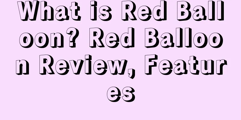 What is Red Balloon? Red Balloon Review, Features