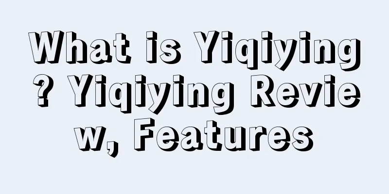 What is Yiqiying? Yiqiying Review, Features