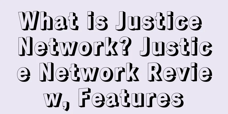 What is Justice Network? Justice Network Review, Features