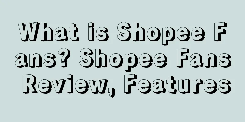 What is Shopee Fans? Shopee Fans Review, Features