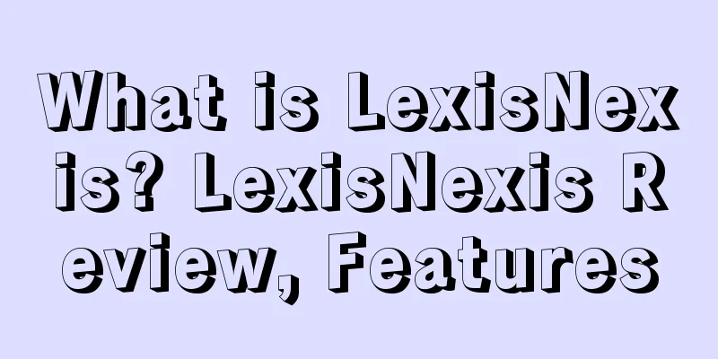 What is LexisNexis? LexisNexis Review, Features
