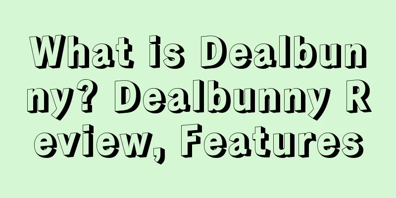 What is Dealbunny? Dealbunny Review, Features