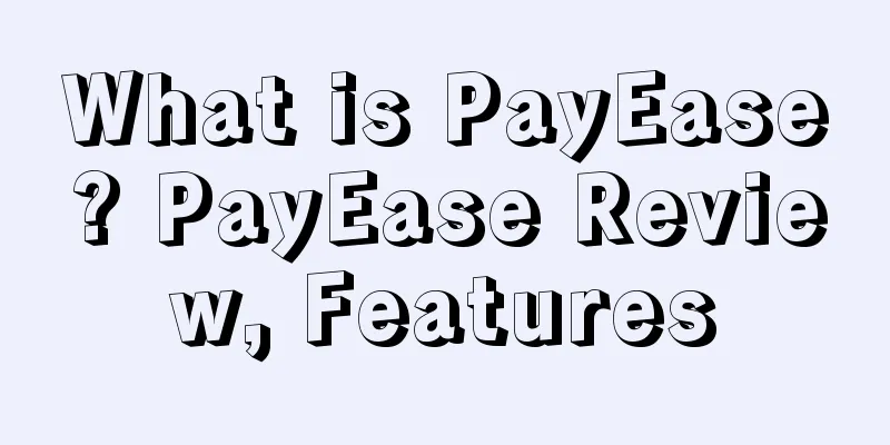 What is PayEase? PayEase Review, Features