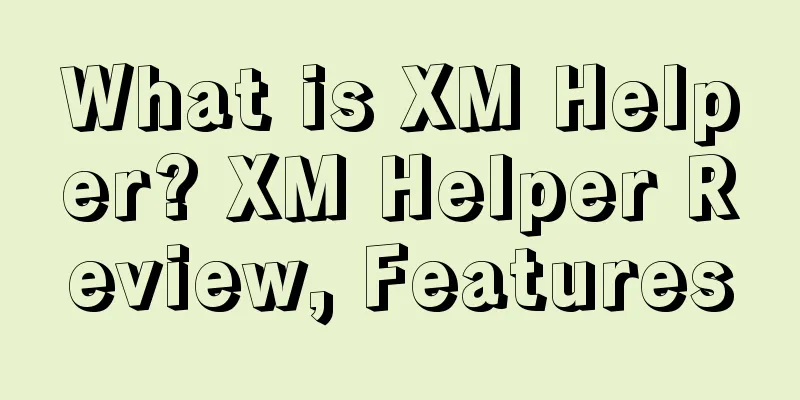 What is XM Helper? XM Helper Review, Features