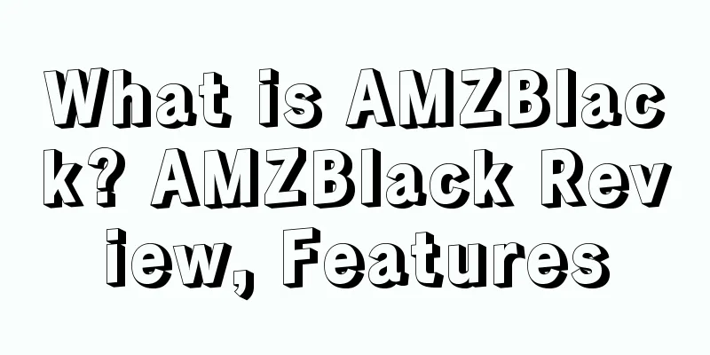 What is AMZBlack? AMZBlack Review, Features