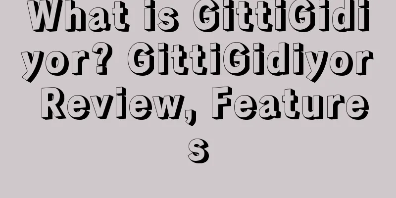 What is GittiGidiyor? GittiGidiyor Review, Features