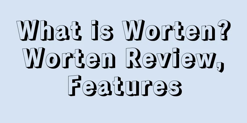 What is Worten? Worten Review, Features
