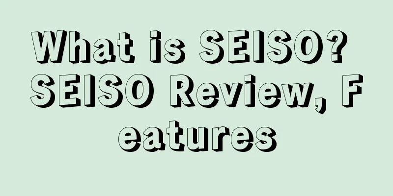 What is SEISO? SEISO Review, Features