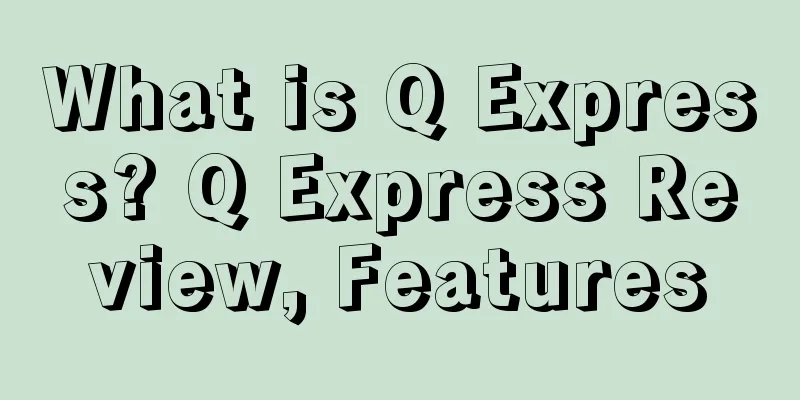 What is Q Express? Q Express Review, Features