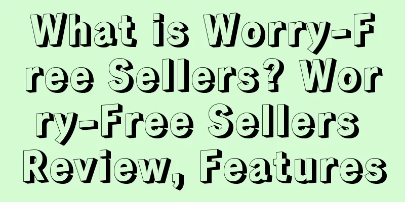 What is Worry-Free Sellers? Worry-Free Sellers Review, Features