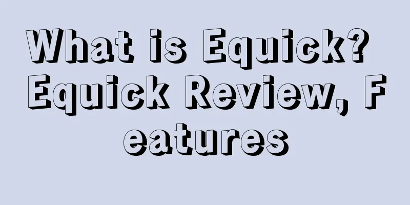 What is Equick? Equick Review, Features