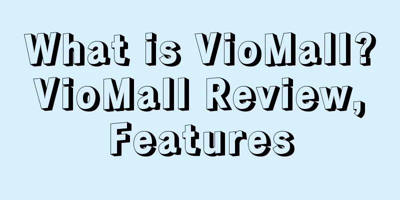 What is VioMall? VioMall Review, Features
