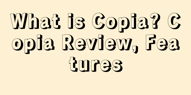 What is Copia? Copia Review, Features