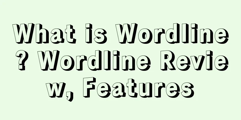 What is Wordline? Wordline Review, Features