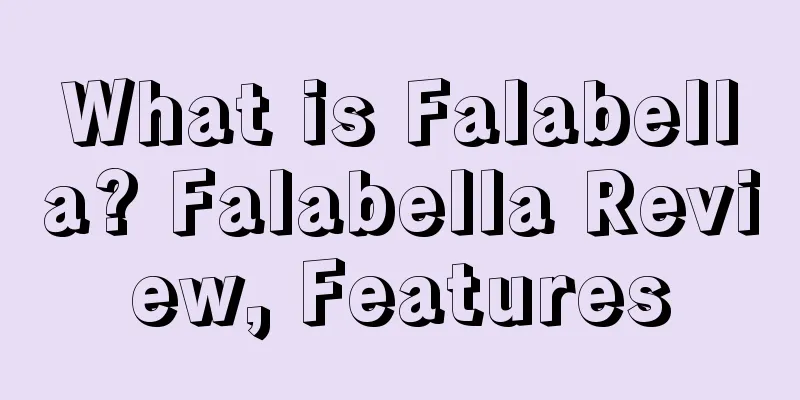 What is Falabella? Falabella Review, Features