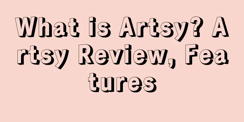 What is Artsy? Artsy Review, Features