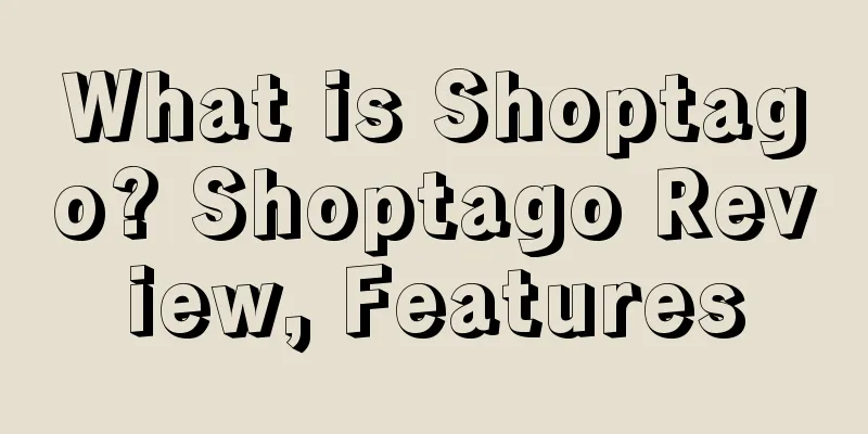 What is Shoptago? Shoptago Review, Features