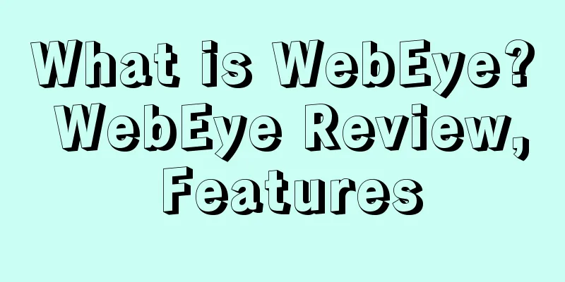 What is WebEye? WebEye Review, Features