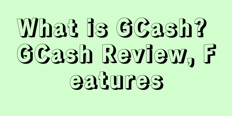 What is GCash? GCash Review, Features
