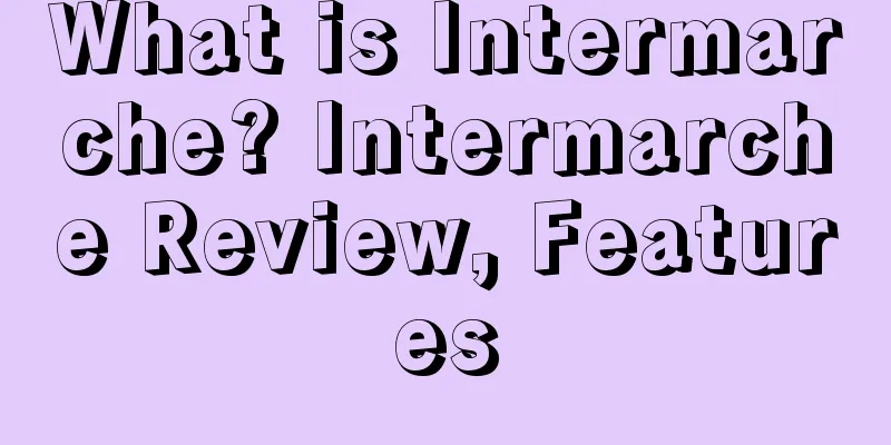What is Intermarche? Intermarche Review, Features